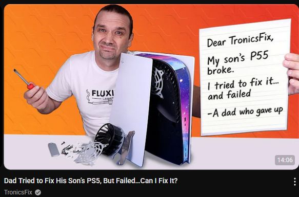 youtube thumbnail. it's Steve from TronicsFix stood next to a PS5 on a bench, holding a mock letter from a guy saying "Dear TronicsFix, my son's PS5 broke. I tried to fix it and failed. Signed, a dad who gave up". due to the placement it implies that his left arm is comically long.