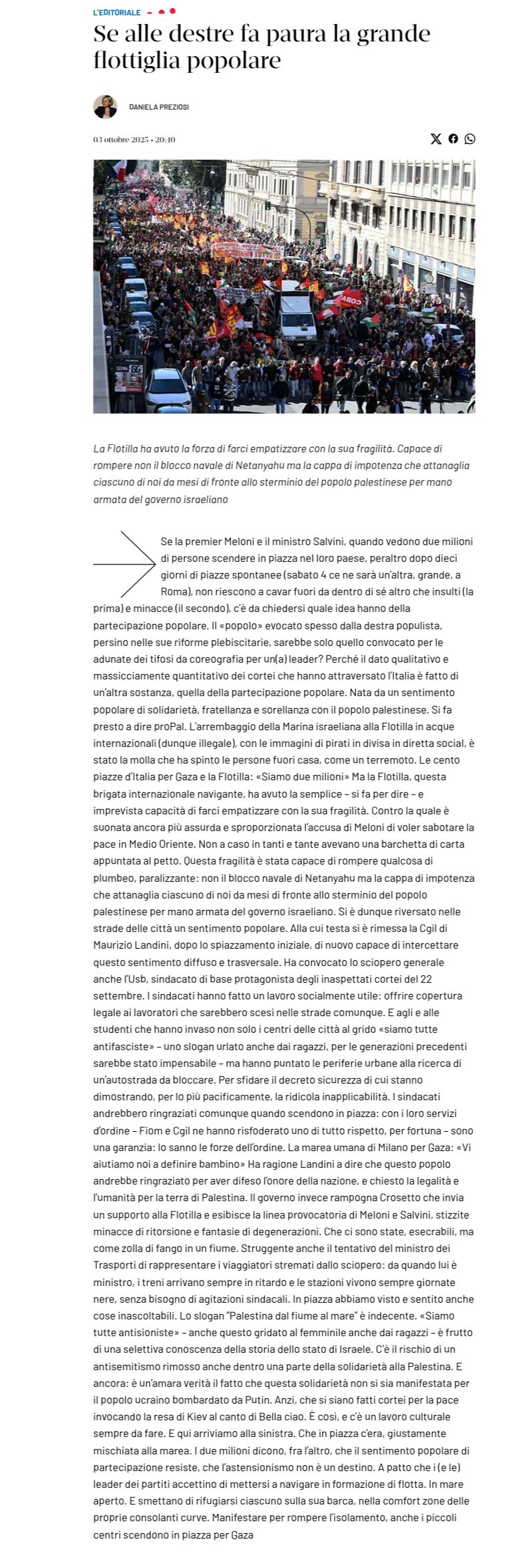 Il testo dell'articolo di Daniela Preziosi

Se alle destre fa paura la grande flottiglia popolare

La Flotilla ha avuto la forza di farci empatizzare con la sua fragilità. Capace di rompere non il blocco navale di Netanyahu ma la cappa di impotenza che attanaglia ciascuno di noi da mesi di fronte allo sterminio del popolo palestinese per mano armata del governo israeliano