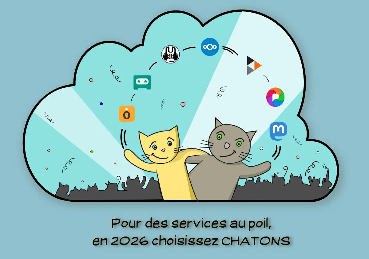 Deux chatons jonglent avec des logos de logiciels libres (Mobilizon, Castopod, Mumble, Nextcloud, Peertube, Pixelfed, Mastodon) devant une foule de félins en liesse qui jettent des confettis. 
En dessous, le texte : Pour des services au poil, en 2026 choisissez CHATONS