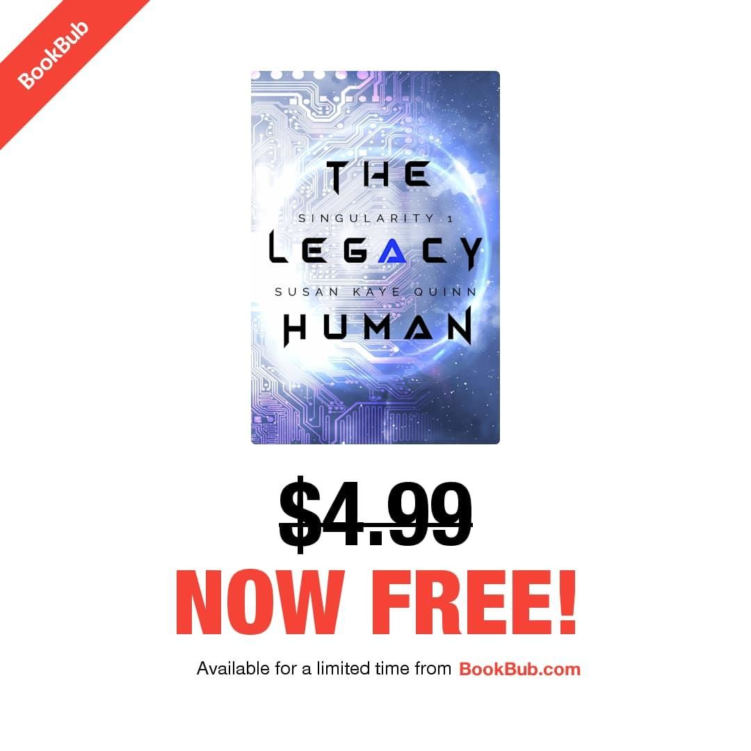 bookbub graphic with The Legacy Human cover by Susan Kaye Quinn was $4.99 now free