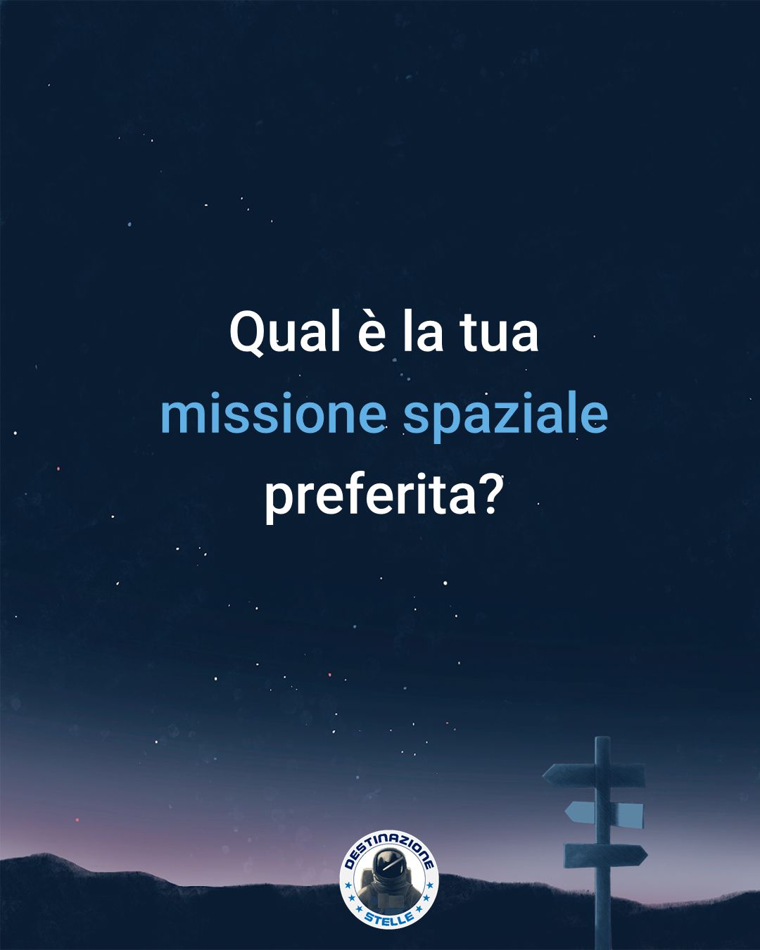 Immagine di un cielo stellato con la scritta "Qual è la tua missione spaziale preferita?"