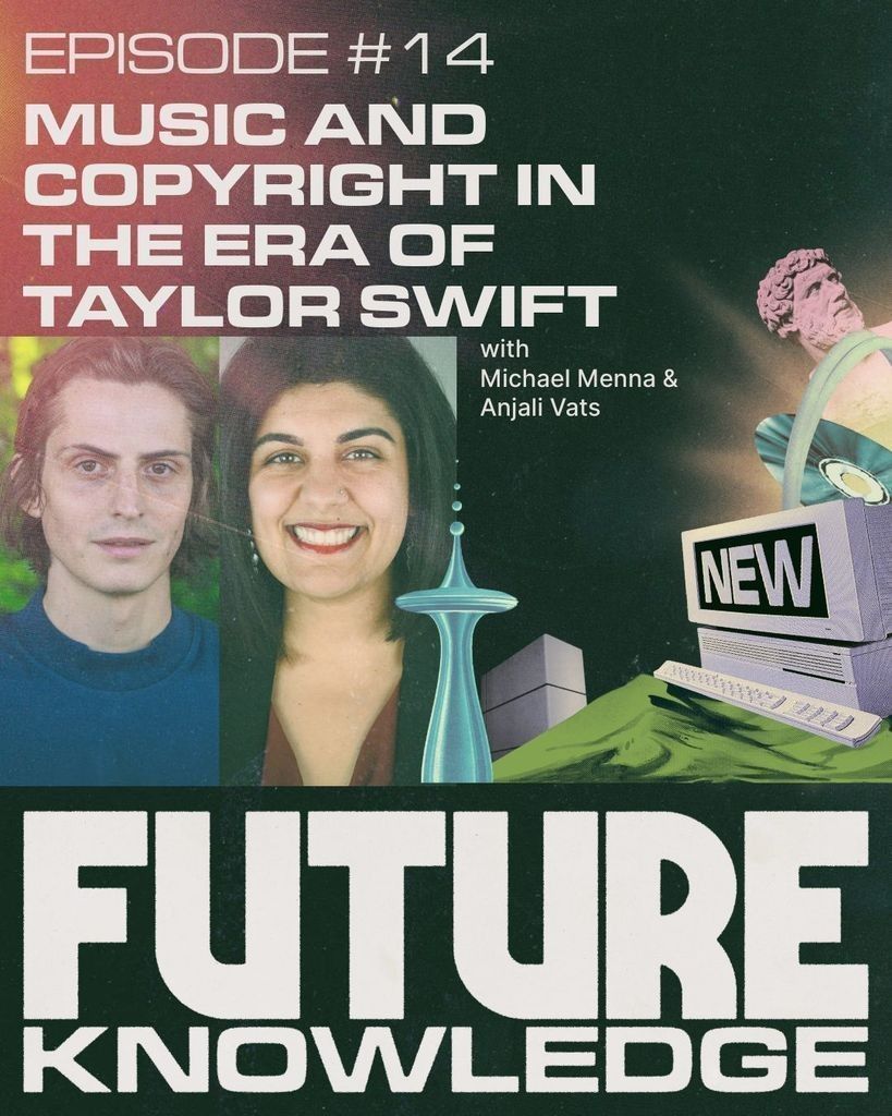 Podcast cover for Episode #14 of "Future Knowledge" titled "Copyright In the Era of Taylor Swift." The design features the portraits of Michael Menna & Anjali Vats. Surrounding the portrait are collage-style retro-futuristic elements, including a classical statue head, a vintage computer with the word "NEW" on its screen, a modernist observation tower, and abstract architectural shapes. The title uses bold, blocky typography, giving the cover a vintage sci-fi aesthetic.