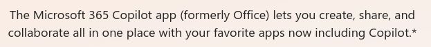 Screenshot of a fragment of office.com landing page. Text:

The Microsoft 365 Copilot app (formerly Office) lets you create, share, and collaborate all in one place with your favorite apps now including Copilot.* 