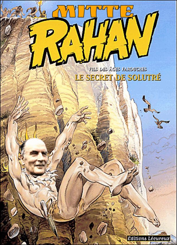 Couverture de l'album de Rahan "le secret de Solutré" ou on voit le héros choir de la falaise, la tête de Mitterand mal détourée sur son visage. Un "Mitte" a été rajouté au-dessus du "Rahan".