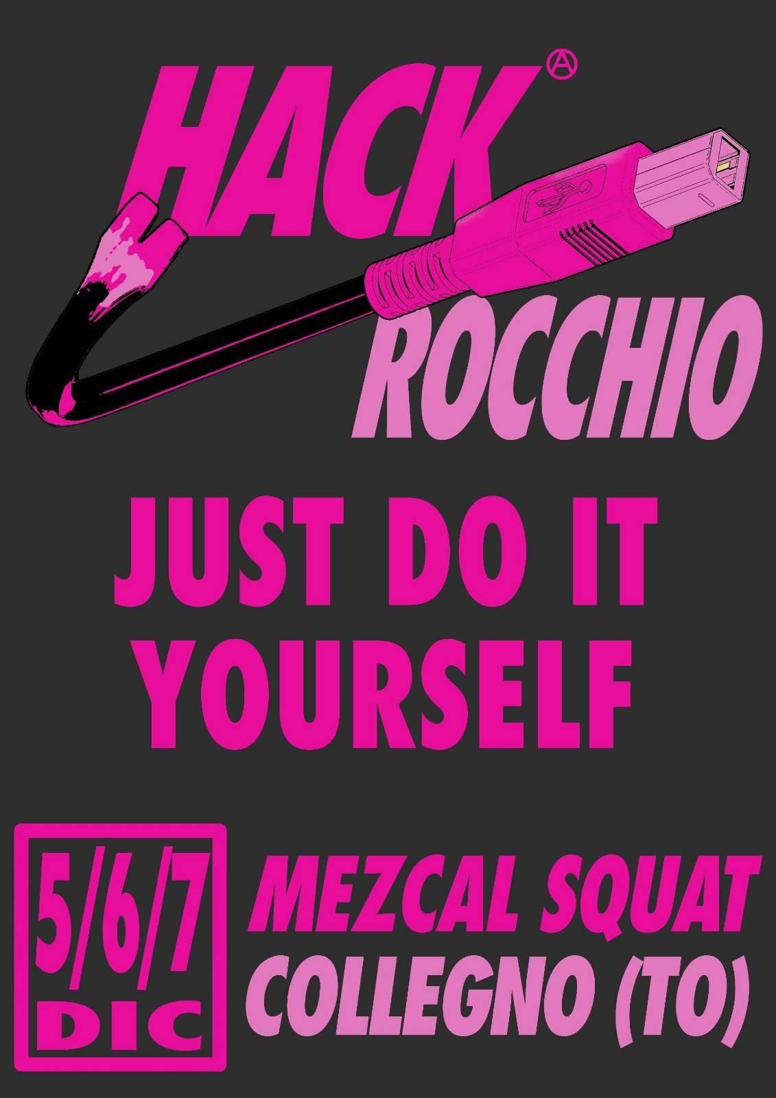 Logo con "Hack" e "Rocchio" al posto di "Nike" e "Air" con al posto del baffo un piede di porco con un terminale USB B all'estremità. Il simbolo di marchio registrato è stato sostituito con un'A cerchiata.
Al di sotto la scritta "Just Do It Yourself" e in fondo date e luogo dell'evento.
Grafica magenta e rosa su sfondo scuro.