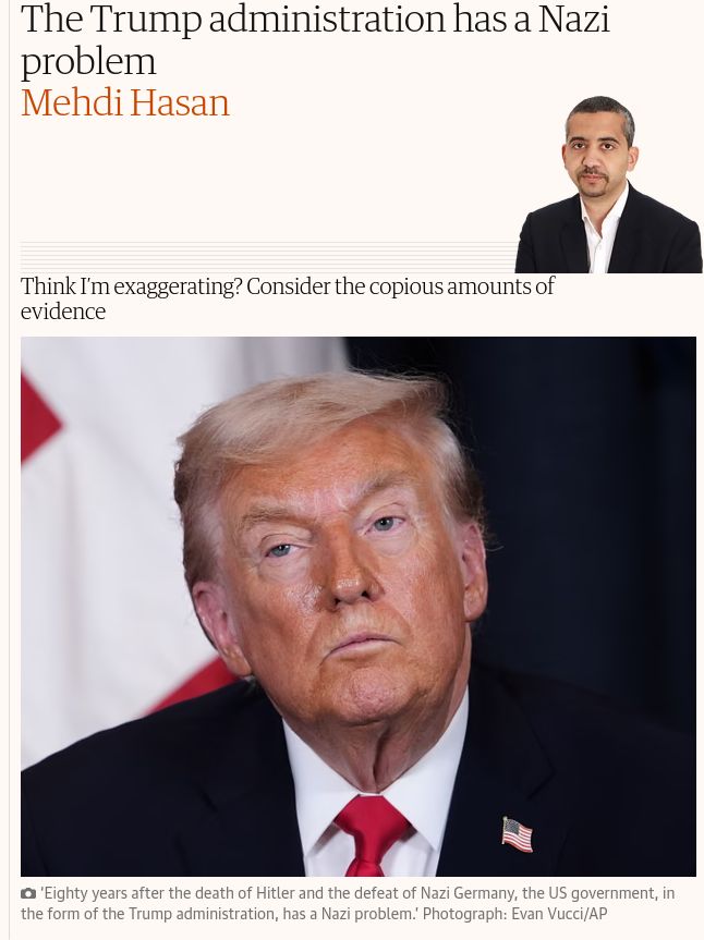 The Trump administration has a Nazi problem
Mehdi Hasan


Think I’m exaggerating? Consider the copious amounts of evidence

Una foto di Trump