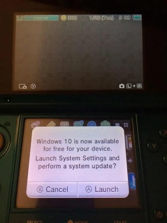 [Nintendo 3DS popup]

Windows 10 is now available for free for your device.

Launch System Settings and perform a system update?

(B) Cancel
(A) Launch