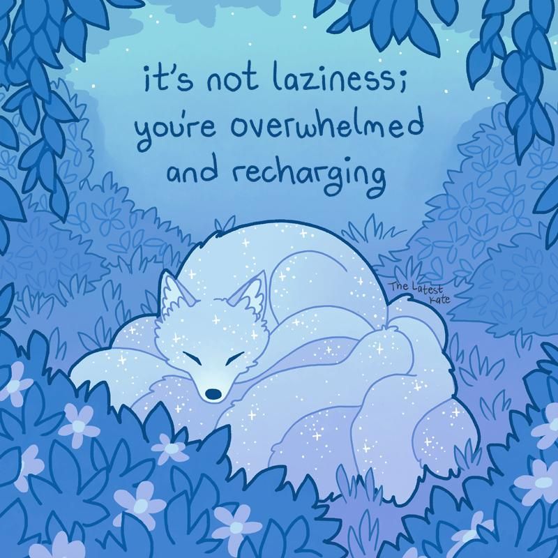 A drawing of a sparkling kitsune sleeping in a meadow. The caption reads, "it's not laziness; you're overwhelmed and recharging"