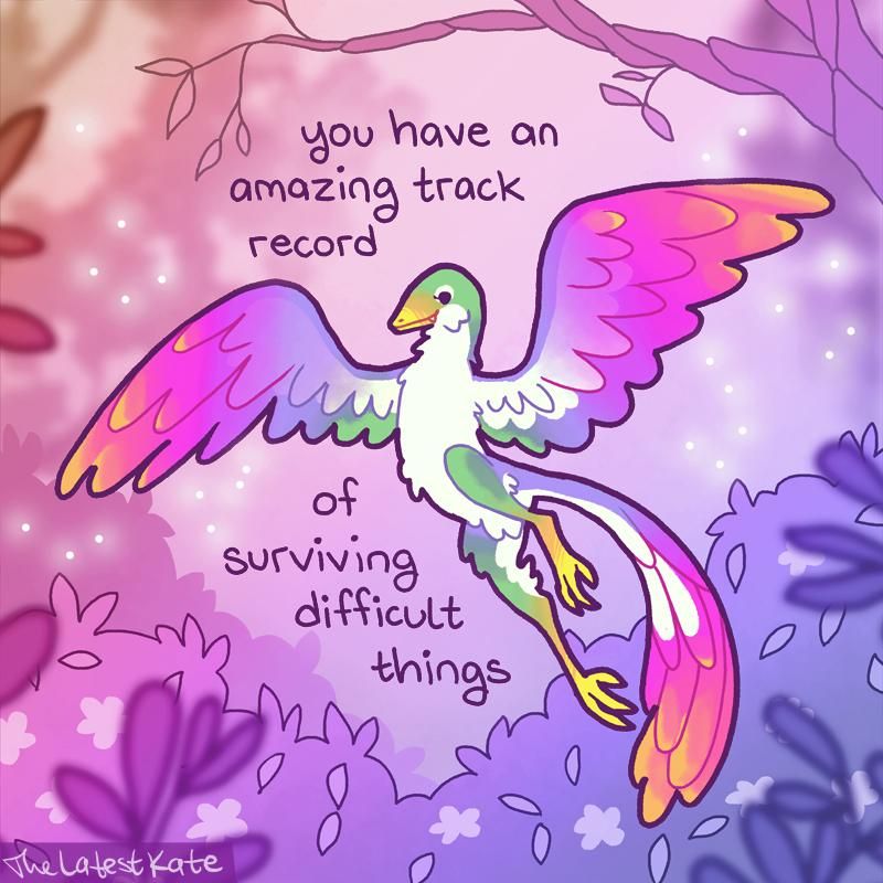 A drawing of a jumping Archaeopteryx in a magical forest. The caption reads, "you have an amazing track record of surviving difficult things"