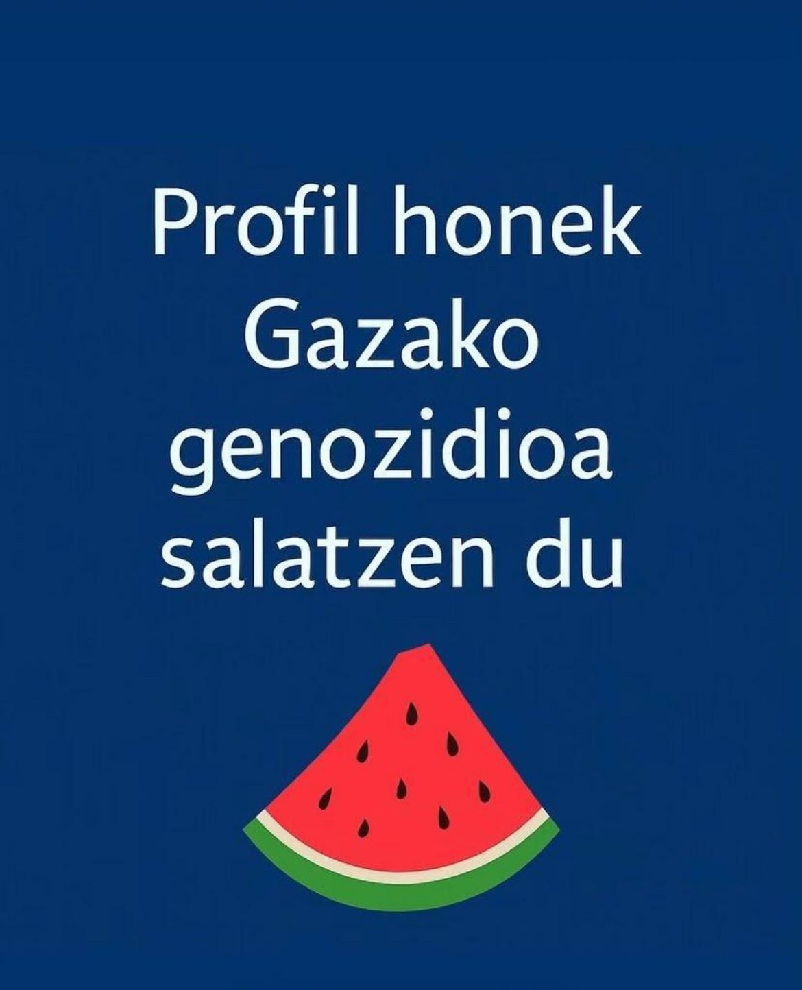 "Profil honek Gazako genozidioa lalatzen du" kanpainako irudia