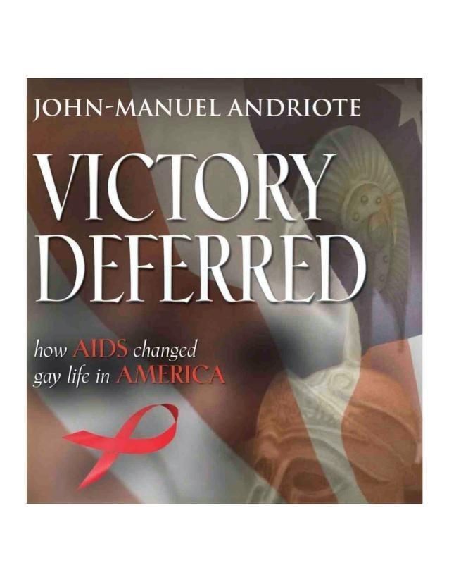 Cover of the book “Victory Deferred: How AIDS Changed Gay Life in America” by John-Manuel Andriote. The title appears in large white letters over a background featuring a stylized American flag and symbolic imagery. A red AIDS awareness ribbon is shown near the bottom.