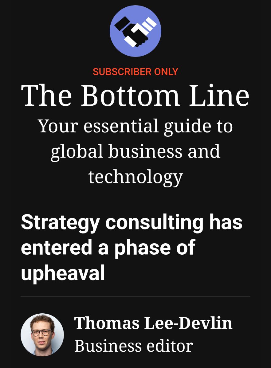 A headline from The Economist that reads strategy consulting has entered a phase of upheaval. Autocorrect changed the last word to evil, and I might not disagree.