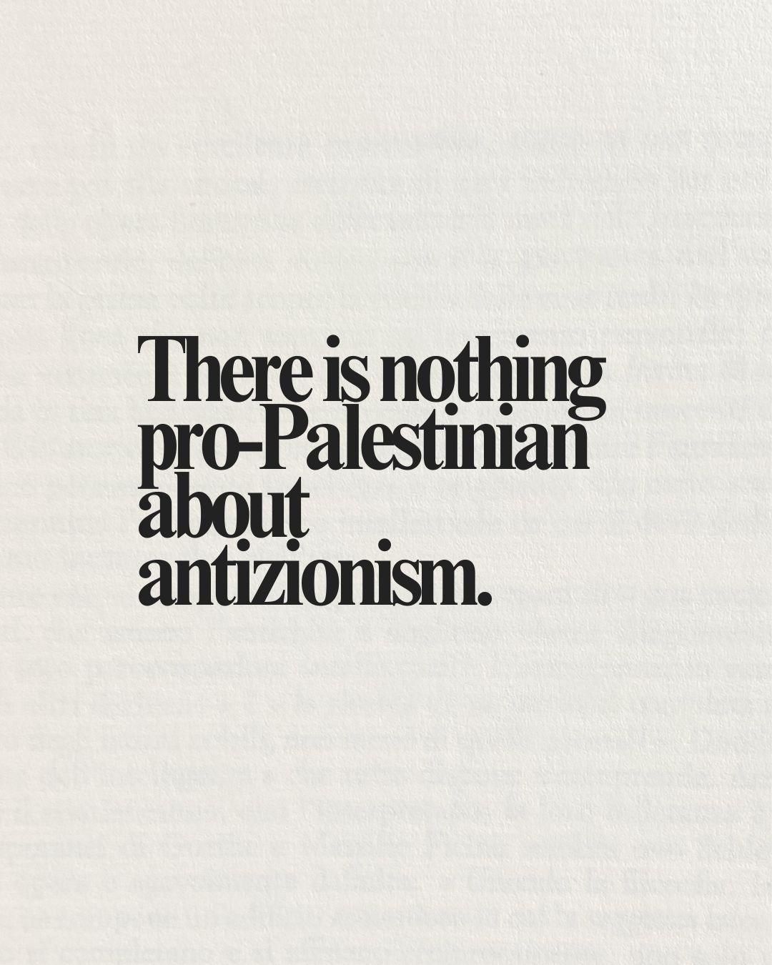 There is nothing pro-Palestinian about antizionism.