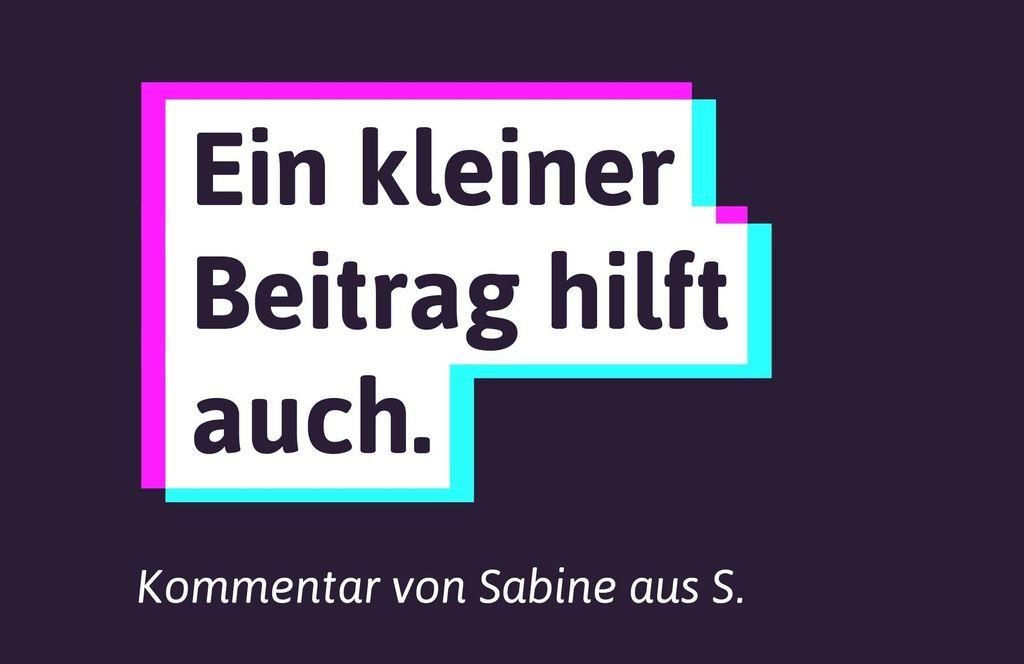 Texttafel: Ein kleiner Beitrag hilft auch.