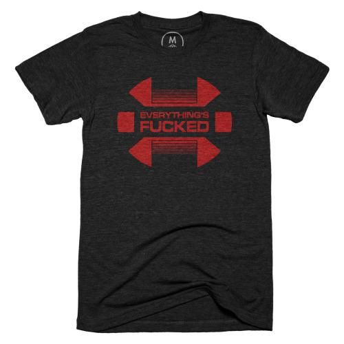 Photo of a t-shirt that says "everything's fucked" with the Star Trek red alert imagery around it. Sold by Swear Trek who also does Effin Birds 