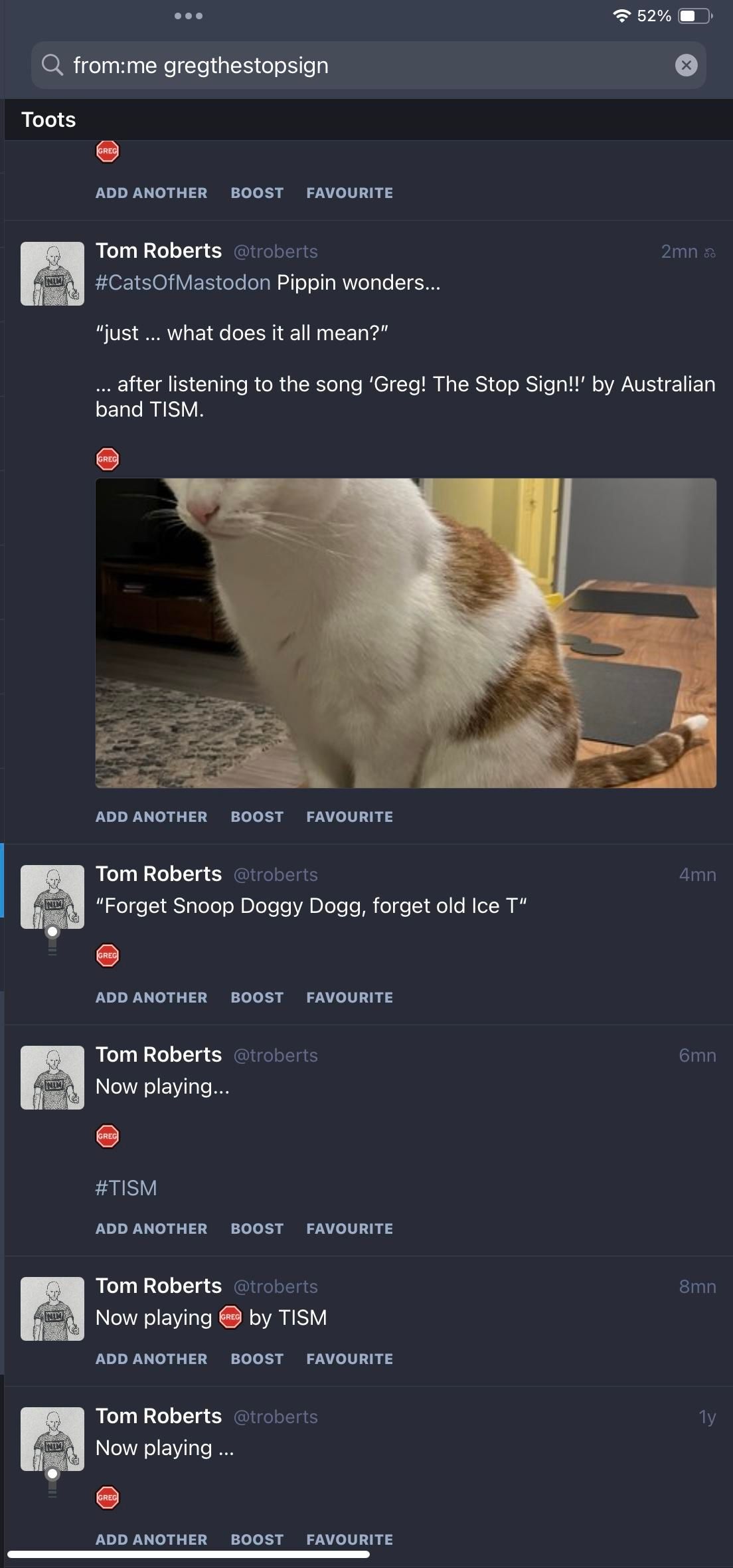 A bunch of search results on Mastodon from me about gregthestopsign

I have been tootin about this song every couple of months.

Most are simply that I’m ‘Now Playing’ the song. One toot involves a white and ginger cat wondering what the song means.