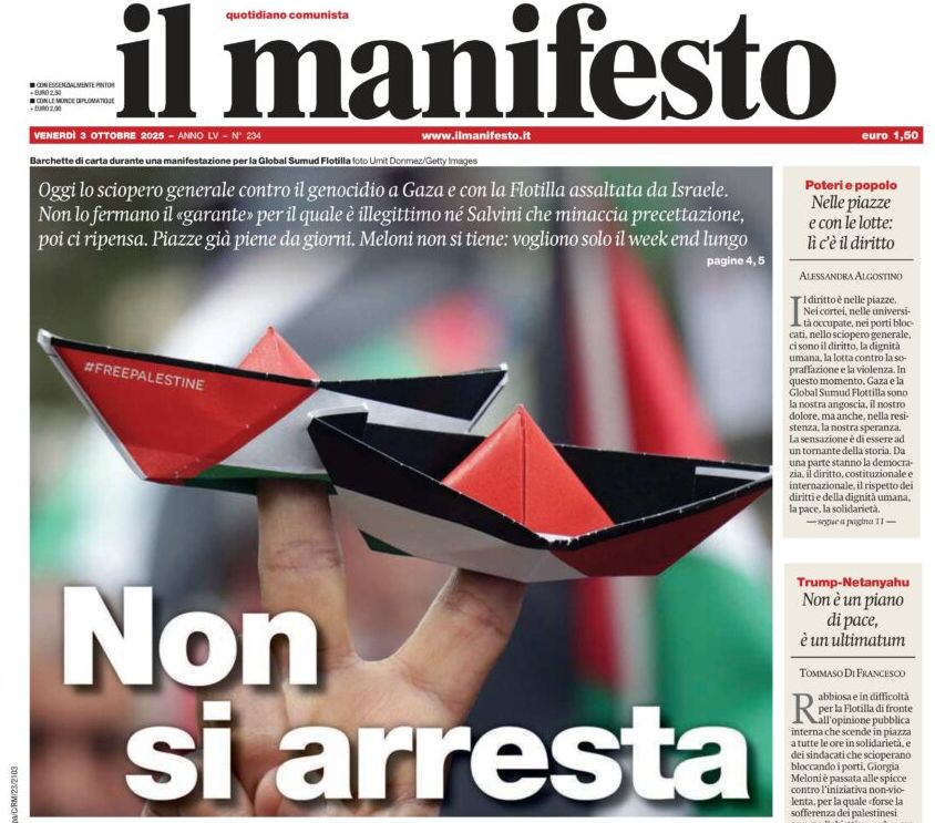 Non si arresta
Oggi lo sciopero generale contro il genocidio a Gaza e con la Flotilla assaltata da Israele. Non lo fermano il «garante» per il quale è illegittimo né Salvini che minaccia precettazione, poi ci ripensa. Piazze già piene da giorni. Meloni non si tiene: vogliono solo il week end lungo