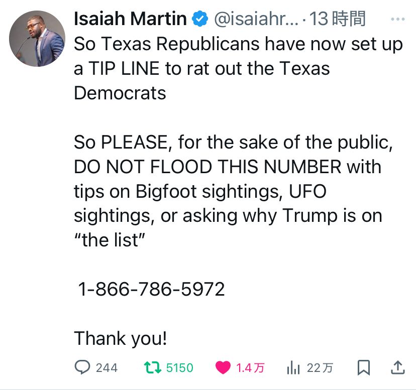 So Texas Republicans have now set up a TIP LINE to rat out the Texas Democrats

So PLEASE, for the sake of the public, DO NOT FLOOD THIS NUMBER with tips on Bigfoot sightings, UFO sightings, or asking why Trump is on “the list”

 1-866-786-5972

Thank you!