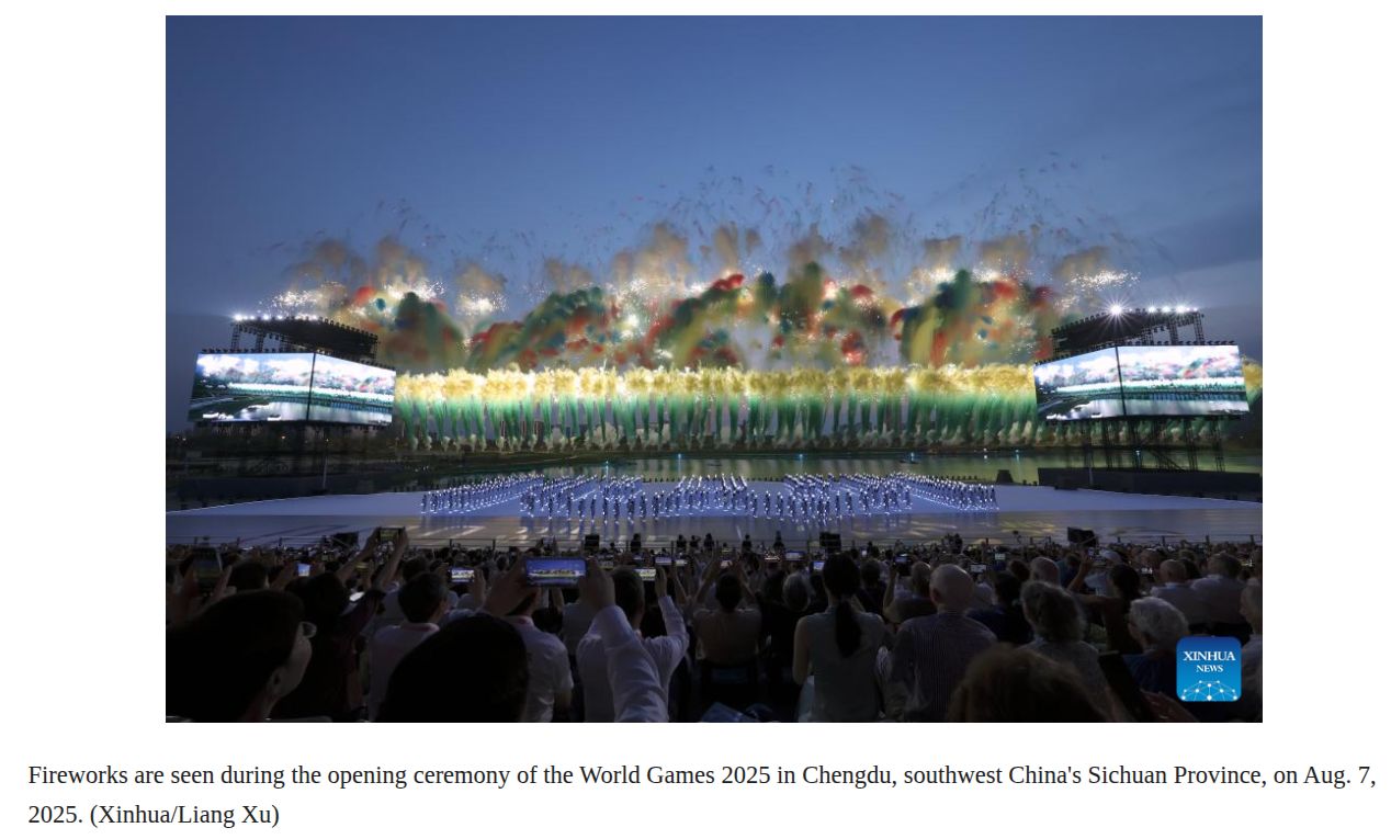 
Fireworks are seen during the opening ceremony of the World Games 2025 in Chengdu, southwest China's Sichuan Province, on Aug. 7,
2025. (Xinhua/Liang Xu)
