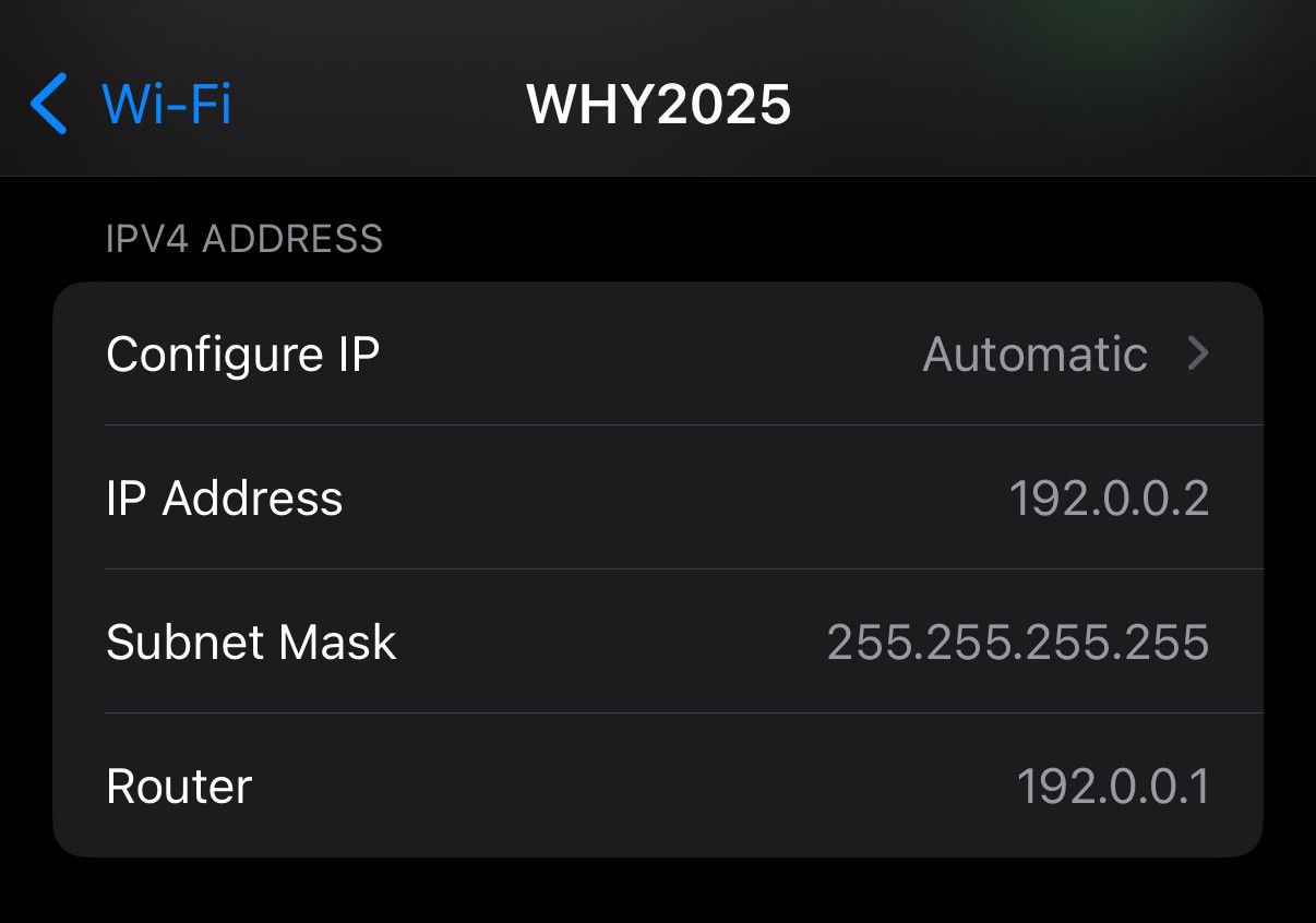 Screenshot of the iOS WiFi settings pane for the WHY2025 SSID.

It shows the IP as 192.0.0.2 and Router as 192.0.0.1 indicating a CLAT is in use and the network is IPv6-mostly.