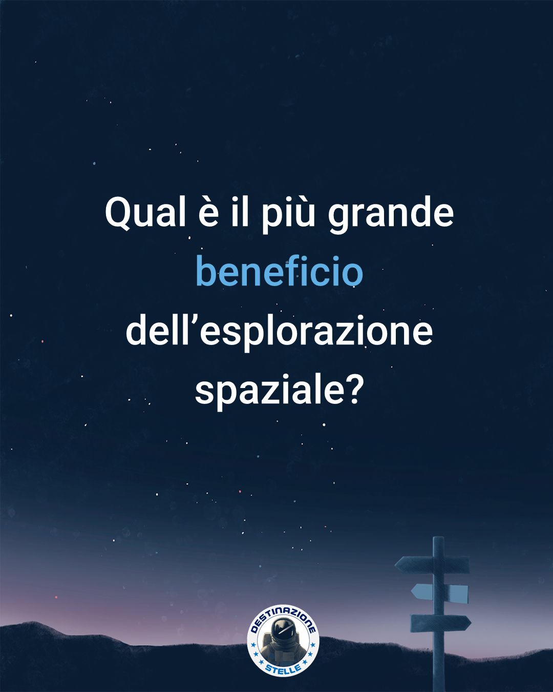 Immagine di un cielo stellato con la scritta "Qual è il più grande vantaggio dell'esplorazione spaziale?"