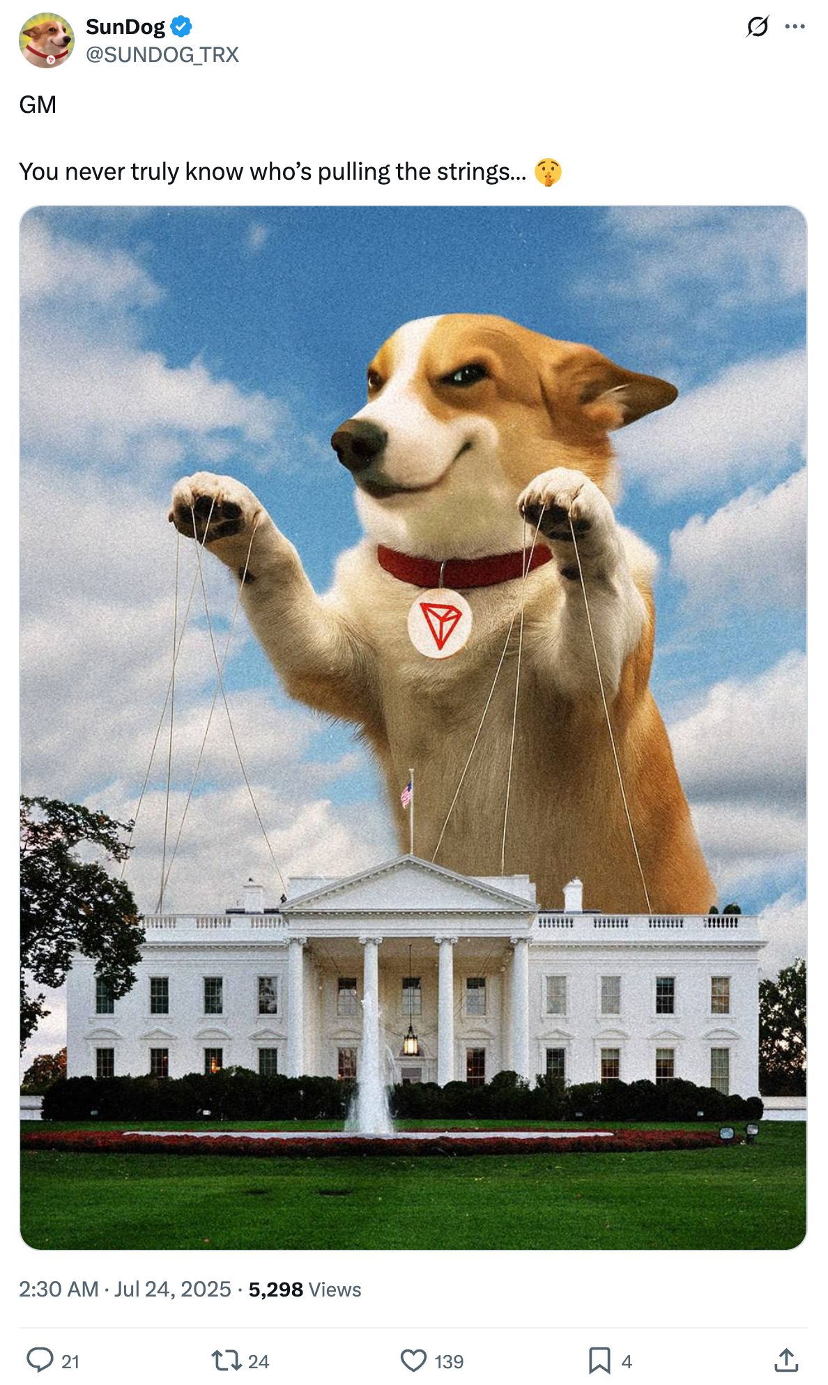 Tweet screenshot: SunDog @SUNDOG_TRX You never truly know who’s pulling the strings… 🤫 [AI-generated image of a corgi dog with a collar depicting the Tron logo, paws raised above the White House, with strings attached to the paws like a marionette] 2:30 AM Jul 24, 2025