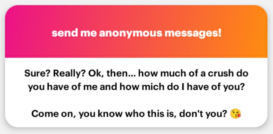 NGL question: Sure? Really? Ok, then... how much of a crush do
you have of me and how mich do I have of you?

Come on, you know who this is, don't you? &3