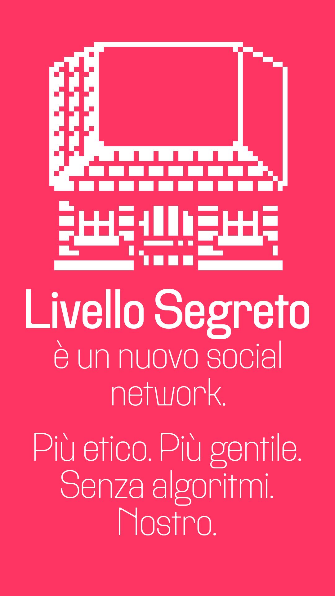 Casetta 8 bit con scritto: Livello Segreto è un nuovo social network. Più etico, più gentile, senza algoritmi, nostro.