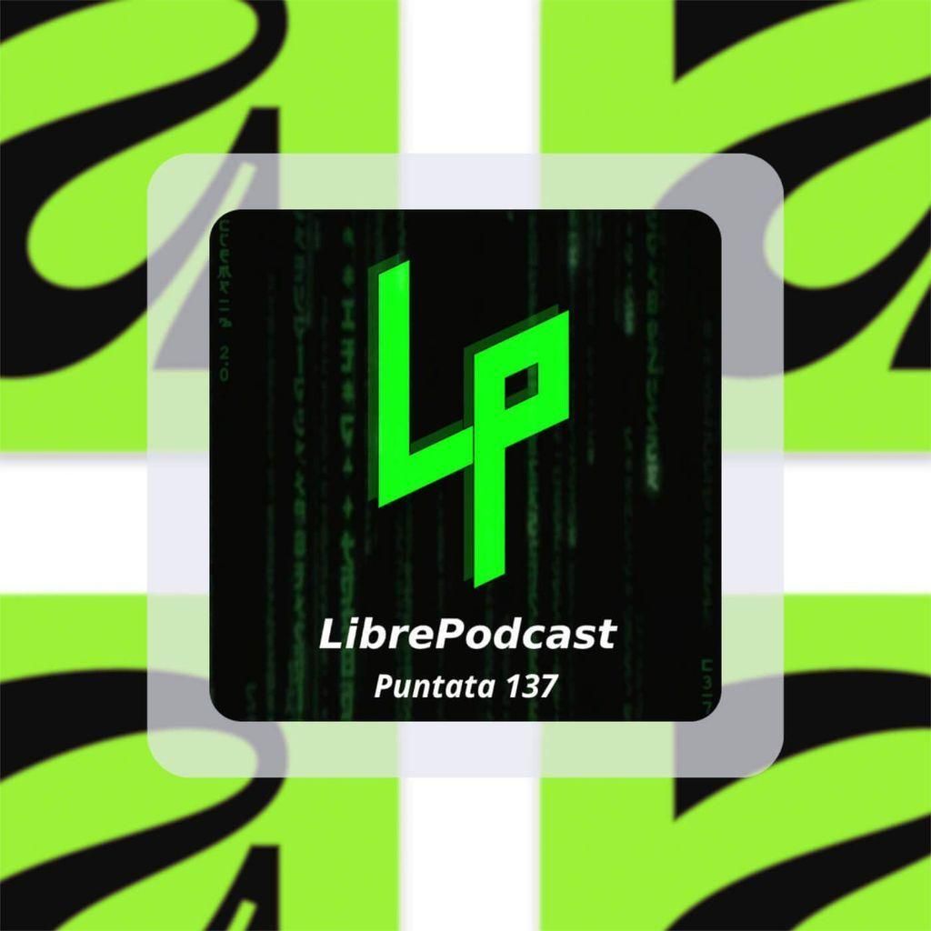 Libre Podcast 137