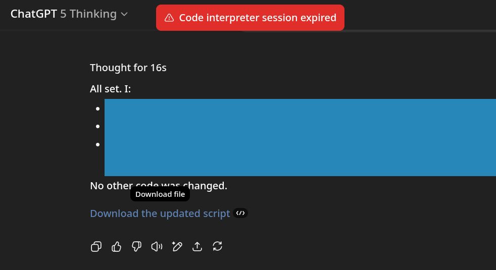 End of a programming session with ChatGPT 5 Thinking, ending with a "Download the updated script" link, but clicking the link does not download anything, instead popping up a red warning at the top that says "Code interpreter session expired".