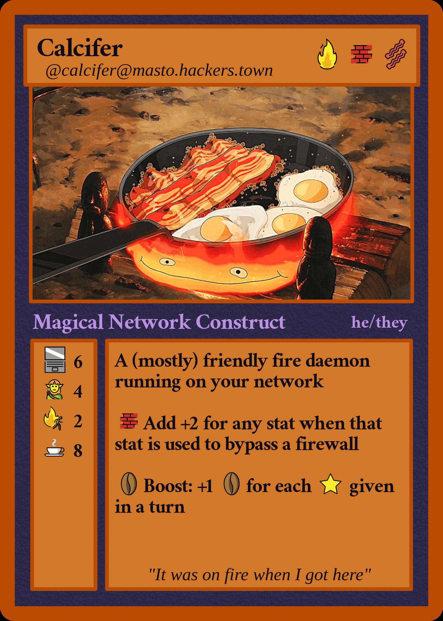 A CCG-style card image for Calcifer, a Magical Network Construct. Stats Laptop=6, Elf=4, RunFromFire=2, Coffee=8. Pronouns he/they. "A mostly friendly fire daemon running on your network". Add +2 for any stat when that stat is used to bypass a firewall. Boost: +1 coffee bean for each star given in a turn. Flavor text: "It was on fire when I got here".