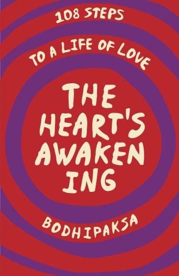 Cover of "The Heart's Awakening: 108 Steps to a Life of Love," by Bodhipaksha. The cover design features concentric, hand-drawn circles in vibrant red and purple.