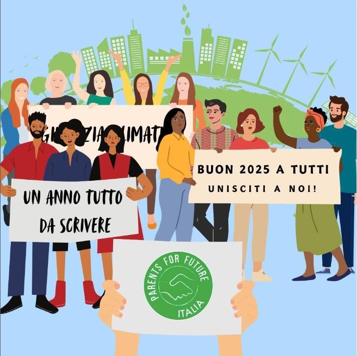 Immagine di persone che reggono cartelli con il logo dei Parents For Future e con le scritte: Giustizia climatica, Un anno tutto da scrivere, Buon 2025 a tutti, Unisciti a noi.
Sullo sfondo il pianeta, città verdi e impianti di energia rinnovabile.