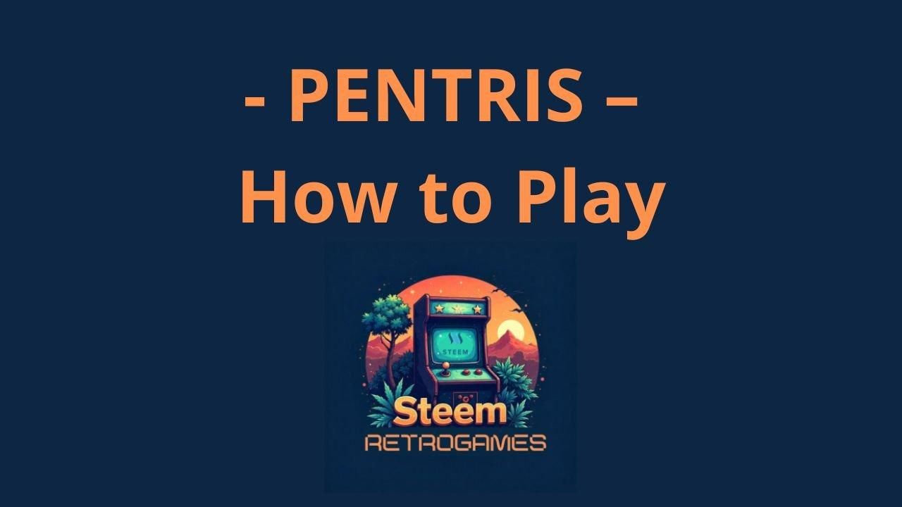 - PENTRIS -
How to Play
