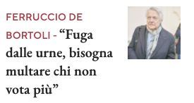 FERRUCCIO DE BORTOLI - “Fuga dalle urne, bisogna multare chi non vota più”