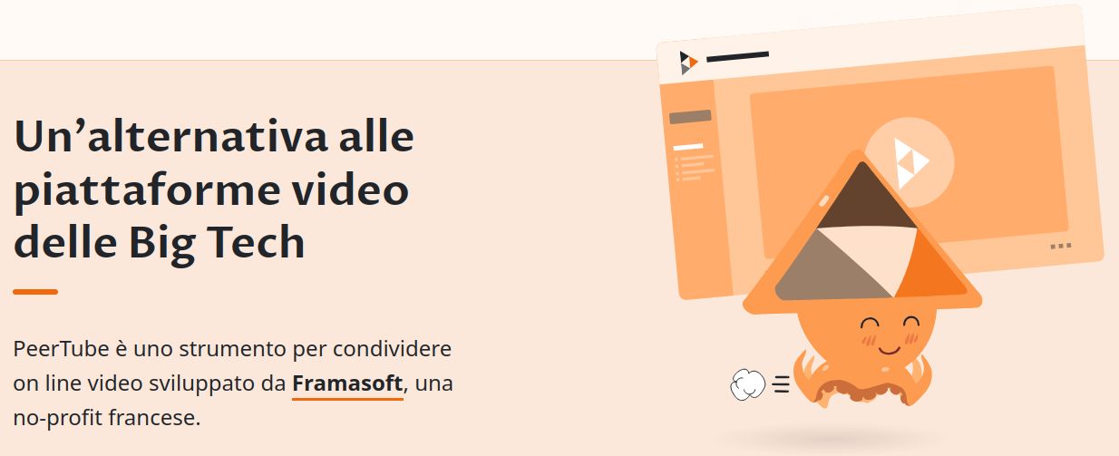 
Un’alternativa alle
piattaforme video
delle Big Tech
PeerTube è uno strumento per condividere
on line video sviluppato da Framasoft, una
no-profit francese.
