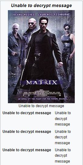 wikipedia infobox for the movie The Matrix except everything is replaced with "unable to decrypt message"