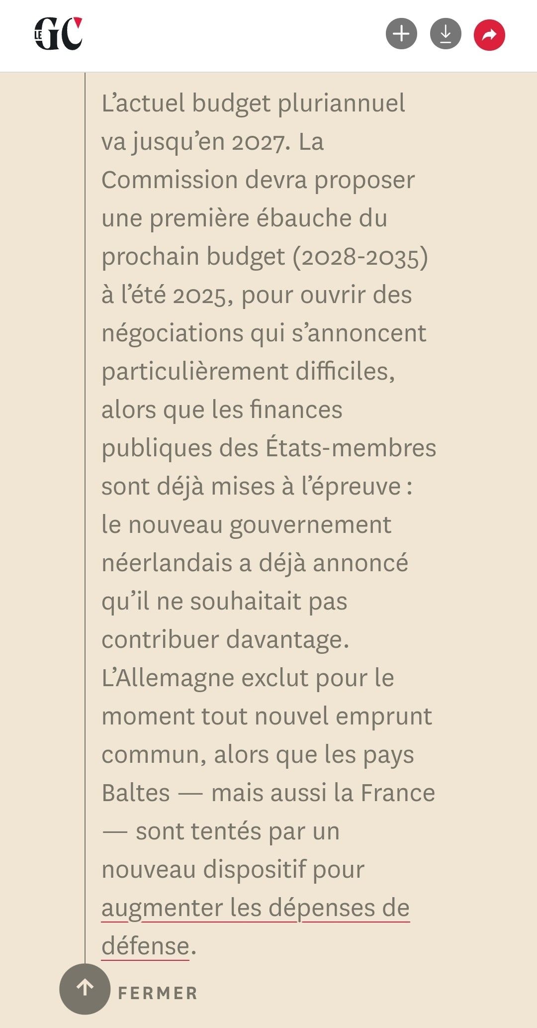 El actual presupuesto plurianual llega hasta 2027. La Comisión deberá proponer un primer borrador del próximo presupuesto (2028-2035) en el verano de 2025, para abrir unas negociaciones que prometen ser especialmente difíciles, en un momento en que las finanzas públicas de los Estados miembros ya están a prueba: el nuevo Gobierno holandés ya ha anunciado que no desea contribuir más. 