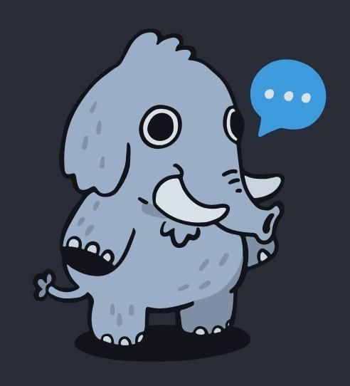 Cartoon mammoth with a little blue speech bubble. Eyes like fucking saucers. Like it's done a handful of disco biscuits and doesn't know what planet it's on. You play some rhythmic music and that horny old elephant is going to throw some serious shapes. 