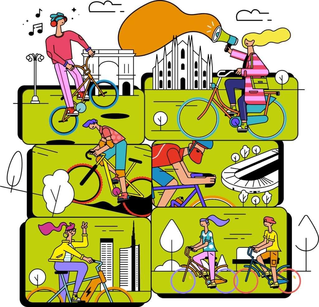 L'immagine rappresenta una scena urbana dedicata al ciclismo. Con uno stile colorato e stilizzato, diverse persone in bicicletta si muovono si sfondo verde. A sinistra, un ciclista indossa occhiali da sole e pedala su una bmx, facendo acrobazie. A destra, una figura femminile, con capelli lunghi e mossi, parla al  megafono mentre sullo sfondo si intravede io Duomo di Milano. In centro a sinistra un ciclista pedala im salita. In centro a destra un ciclista robusto, con barba e cappellino, si concentra mentre pedala. In basso a sinistra un'altra donna, sorridente, saluta con la mano. In basso a destra un figura femminile e una maschile pesavano insieme