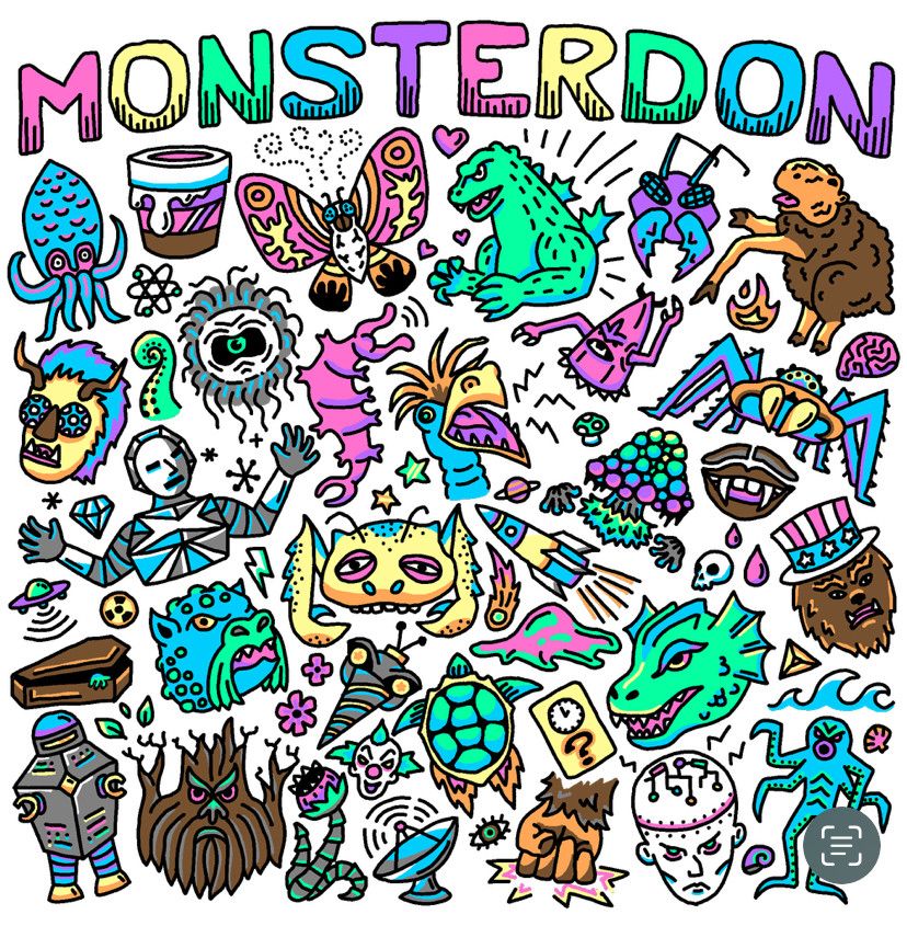 A design all in thin black lines, like doodles you might make on a notepad with a ballpoint pen, of many monsters and villains and objects from the Monsterdon movies. These have been colored in a "vaporwave" palette, bright pastel colors, like soft neon. Some creatures are the colors in the movie, some are made up because the movie was black and white.

There are specific creatures from one movie, like the Tingler, ones from movie series, like Godzilla (who is next to Mothra with hearts between them, as the king and queen of Monsterdon), and some little things that pop up in the movies a lot, like coffins and brains and UFOs

All the doodles are in a square with Monsterdon written across the top in rainbow letters, and all the little spaces between drawings are filled with action lines, stars, skulls, eyeballs, etc
